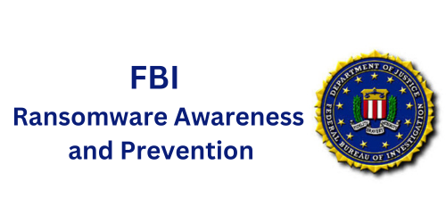 FBI Ransomware Awareness and Prevention